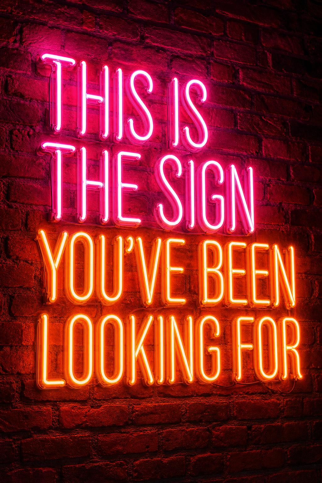 Letrero de neón: This is the sign you've been looking for